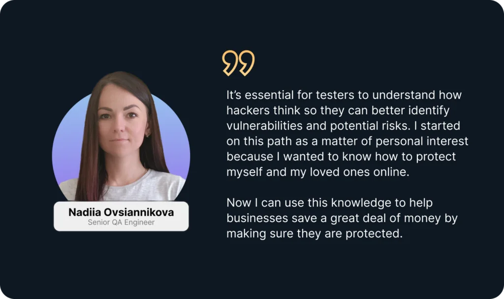Nadiia Ovsiannikova: Information security services QA testing knowledge lead.